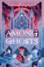Among Ghosts