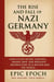 The Rise and Fall of Nazi Germany: How Hitler Seized Control, Waged War, and Brought Destruction to a Nation and the World - The Rise and Fall Series, #8