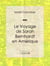 Le voyage de Sarah Bernhardt en Amérique