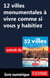 12 villes monumentales à vivre comme si vous y habitiez