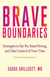 Brave Boundaries - Strategies to Say No, Stand Strong, and Take Control of Your Time: The Key to Living Empowered