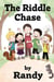 The Riddle Chase - Childrens Books, #999