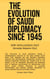 The Evolution Of Saudi Diplomacy Since 1945