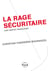 La rage sécuritaire