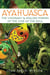Ayahuasca - The Visionary and Healing Powers of the Vine of the Soul