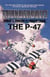 Thunderbolt! The P-47