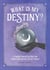 What is My Destiny? - A Guided Journal to Help You Unlock the Secrets of Your Future