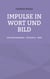 Impulse in Wort und Bild - zum Nachdenken - Erinnern - Sein