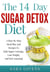 The 14 Day Sugar Detox Diet