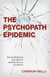 The Psychopath Epidemic - Why the World Is So F*cked Up and What You Can Do About It