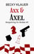 Axx and Axel - Bargaining for Bodies, #1