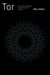 Tor - From the Dark Web to the Future of Privacy