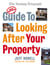 Guide to Looking After Your Property - Everything you need to know about maintaining your home