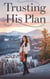 Trusting His Plan - Young Adult Fiction: Religious – Christian -General, #11