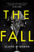 The Fall: A murder brings them together. The truth will tear them apart.