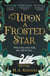 Upon a Frosted Star