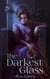 The Darkest Glass - The Will of the Raven, #1