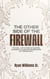 THE OTHER SIDE OF THE FIREWALL: The Real-Life Stories of Movers, Shakers, & Glass Ceiling Breakers in Cybersecurity