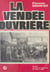 La Vendée ouvrière : grèves et ouvriers vendéens de 1840 à 1940
