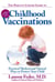The Parents' Concise Guide to Childhood Vaccinations - From Newborns to Teens, Practical Medical and Natural Ways to Protect Your Child