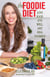 The Foodie Diet - Love Food, Live Well, and Heal Yourself