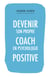 Devenir son propre coach en psychologie positive
