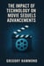 The Impact of Technology on Movie Sequels Advancements