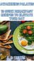 Awakening Palates 10 Quick Breakfast Recipes to Elevate Your Day