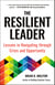 The Resilient Leader - Lessons in Navigating through Crisis and Opportunity
