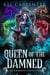Queen of the Damned: The Complete Series - Damned Magic and Divine Fates: Queen of the Damned