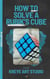 How To Solve A Rubik’s Cube In-Depth Guide