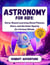 Astronomy for Kids: Story-Based Learning About Planets, Stars, and the Solar System for Curious Minds