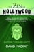 The Zen of Hollywood: Using the Ancient Wisdom in Modern Movies to Create a Life Worthy of the Big Screen. Success Through Unity. - A Manual for Life, #4