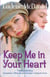 Keep Me In Your Heart: Three Novels - Letting Go of Lisa; Saving Jessica; Telling Christina Goodbye