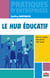Le hub éducatif - Vers le modèle éducatif du XXIe siècle
