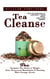 Tea Cleanse: How to Naturally Detoxify Your Body and Lose Weight (The Complete Tea Guide to Weight Loss, Increased Metabolism & Boosting Your Energy Levels)