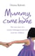 Mummy, Come Home - The True Story of a Mother Kidnapped and Torn from Her Children