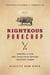 Righteous Porkchop - Finding a Life and Good Food Beyond Factory Farms