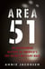 Area 51 - An Uncensored History of America's Top Secret Military Base – from the bestselling author of Nuclear War: A Scenario