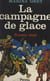 La campagne de glace - Russie, 1918
