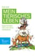 Mein tierisches Leben - Geschichten mit und ohne Vierbeiner