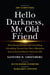 Hello Darkness, My Old Friend: How Daring Dreams and Unyielding Friendship Turned One Man’s Blindness Into an Extraordinary Vision for Life