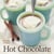 Hot Chocolate - [A Recipe Book]