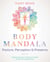 Body Mandala - Posture, Perception, and Presence