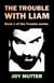 The Trouble With Liam