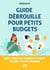Guide débrouille pour petits budgets - Bien vivre avec un budget carré quand t'as pas un rond