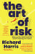 The Art of Risk - What we can learn from the world's leading risk-takers