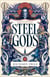 Steel Gods - the Sunday Times bestselling epic fantasy series of gunpowder, arcane powers and dark prophecy (Book Two of The Great Silence)