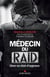 Médecin du RAID - Vivre en état d’urgence