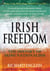 Irish Freedom - A History of Nationalism in Ireland